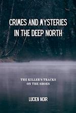 Crimes and Mysteries in the Deep North