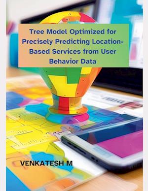 Tree Model Optimized for Precisely Predicting  Location-Based Services from User Behavior Data