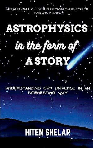 Astrophysics In The Form Of A Story