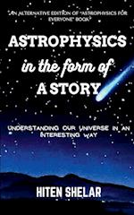 Astrophysics In The Form Of A Story