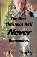 The Best Christmas He'll Never Remember