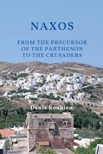 Naxos. From the Precursor of the Parthenon to the Crusaders