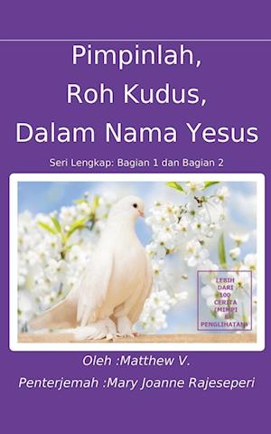 Pimpinlah, Roh Kudus, Dalam Nama Yesus (Seri Lengkap