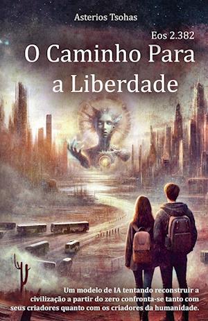 O Caminho Para   a Liberdade