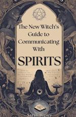 New Witch's Guide to Communicating with Spirits