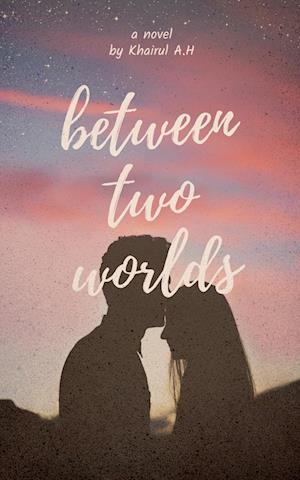 Between Two Worlds