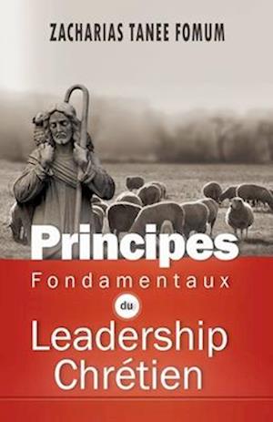 Principes Fondamentaux Du Leadership Chrétien