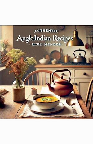 AUTHENTIC Anglo Indian  Recipes