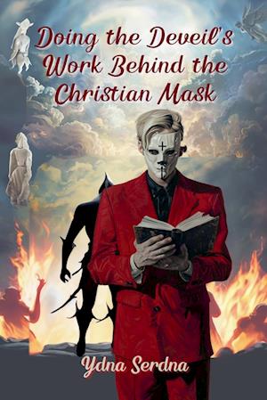 Doing The Devil's Work Behind the Christian Mask