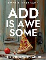 ADD is Awesome