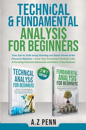 Technical & Fundamental Analysis for Beginners 2 in 1 Edition