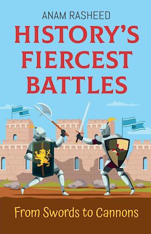 History's Fiercest Battles