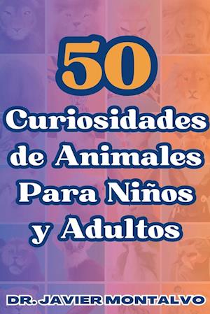 50 Curiosidades de Animales Para Niños y Adultos