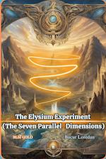 The Elysium Experiment (The Seven Parallel Dimensions)