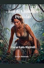 Eco de Ciudades Perdidas- Novela Ilustrada