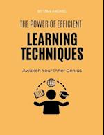 The Power of Efficient Learning Techniques: Awaken Your Inner Genius 