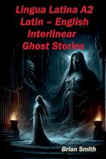 Lingua Latina A2 Latin - English Interlinear Ghost Stories