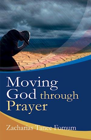 Moving God Through Prayer