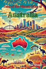 Tales of the Vibrant Cities of Australia