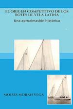 El origen competitivo de los botes de Vela Latina Una aproximación histórica