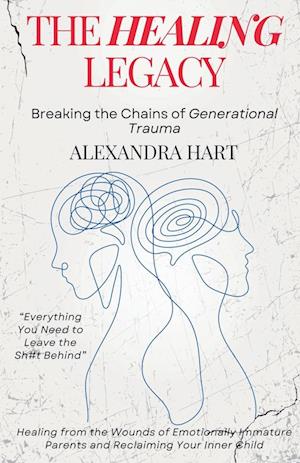 The Healing Legacy - Breaking the Chains of Generational Trauma