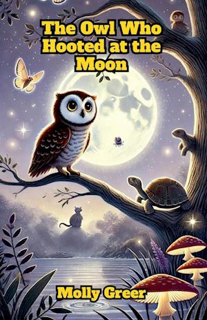 The Owl Who Hooted at the Moon