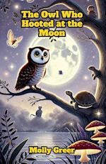 The Owl Who Hooted at the Moon