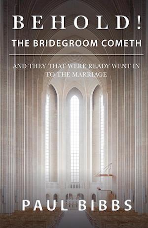 Behold! The Bridegroom Cometh!