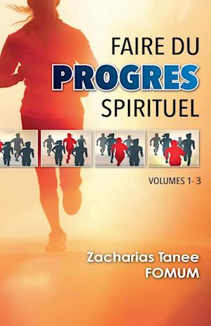 Faire du Progrès Spirituel (Volume 1-3)