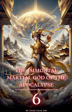 The Immortal Martial God of the Apocalypse