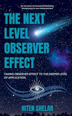 The Next Level Observer Effect