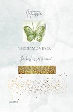 Intuitive-Keep Moving-The best is yet to come