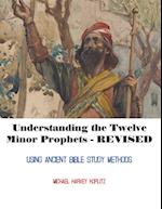 Understanding the Twelve Minor Prophets - Revised