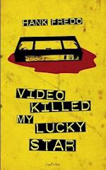 Video Killed My Lucky Star