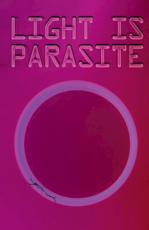 Light Is Parasite