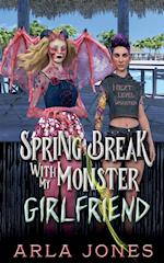 Springbreak With My Monster Girlfriend