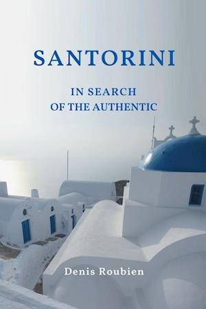 Santorini. In Search of the Authentic