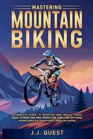 Mastering Mountain Biking