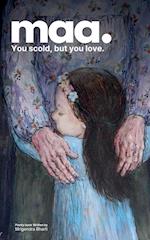 Maa; You scold, but you love