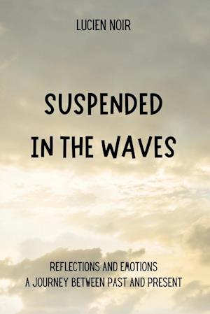 Suspended in the Waves