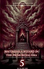 Becoming a Wizard in the Primordial Era