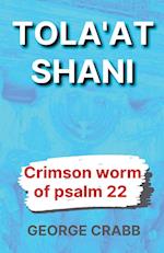 Tola'at Shani - The Crimson Worm of Psalm 22