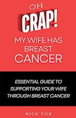 Oh Crap! My Wife Has Breast Cancer