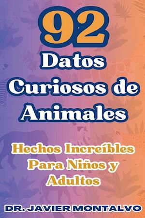 92 Datos Curiosos de Animales Hechos Increíbles Para Niños y Adultos