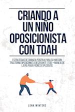 Criando a un Niño Oposicionista con TDAH