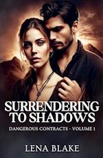 Surrendering to Shadows