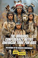 The Iroquois Confederacy Native American Tribe For Kids