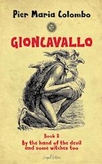 Gioncavallo - By the Hand of the Devil and Some Witches Too