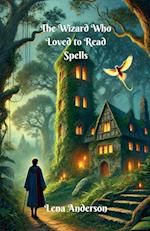 The Wizard Who Loved to Read Spells