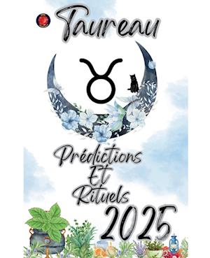 Taureau Prédictions  Et  Rituels 2025